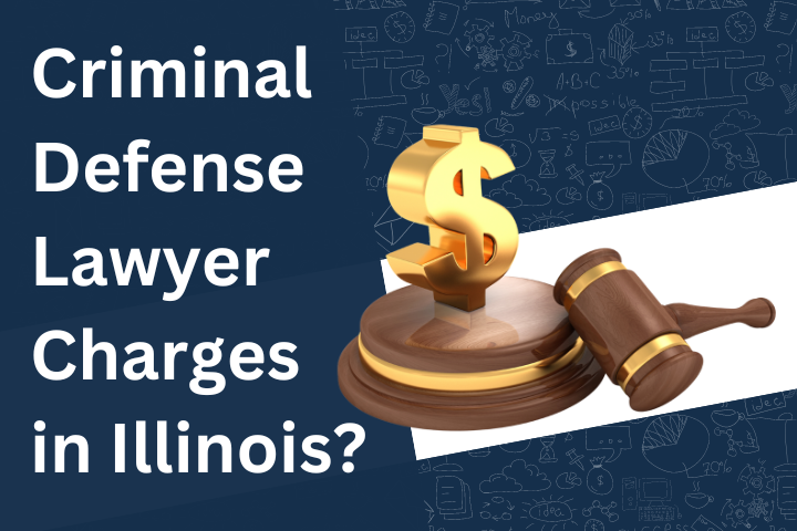 How Much Does a Criminal Defense Lawyer Charge in Illinois?